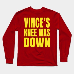 Vince's Knee Was Down Long Sleeve T-Shirt